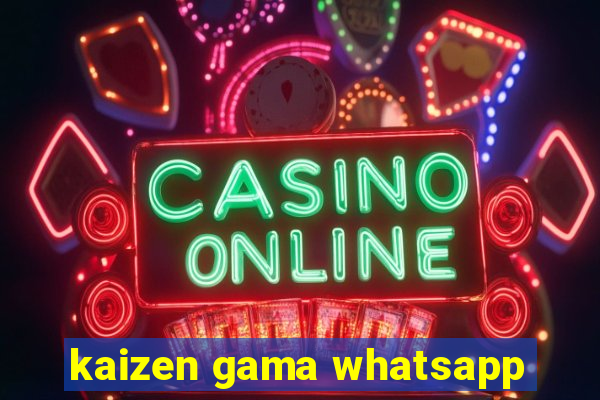 kaizen gama whatsapp